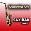 Samantha Sax - Sax Bar, Vol. 3